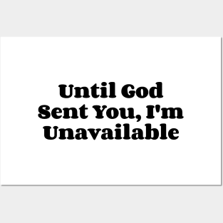 Until God Sent You, I'm  Unavailable v2 Posters and Art